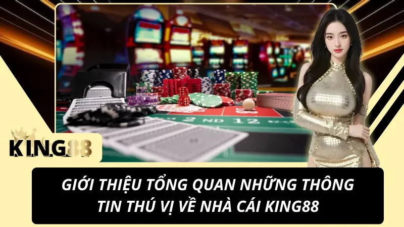 Trang Chủ 41 Giới thiệu về nhà cái KING88
