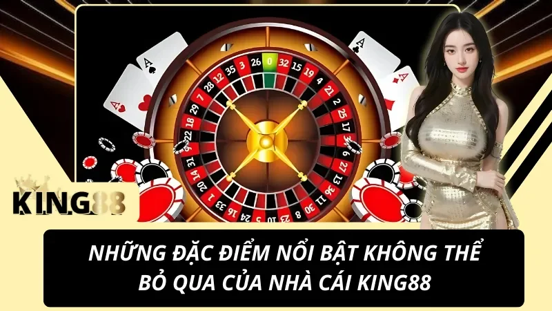 Trang Chủ 42 Những đặc điểm nổi bật không thể bỏ qua của nhà cái KING88