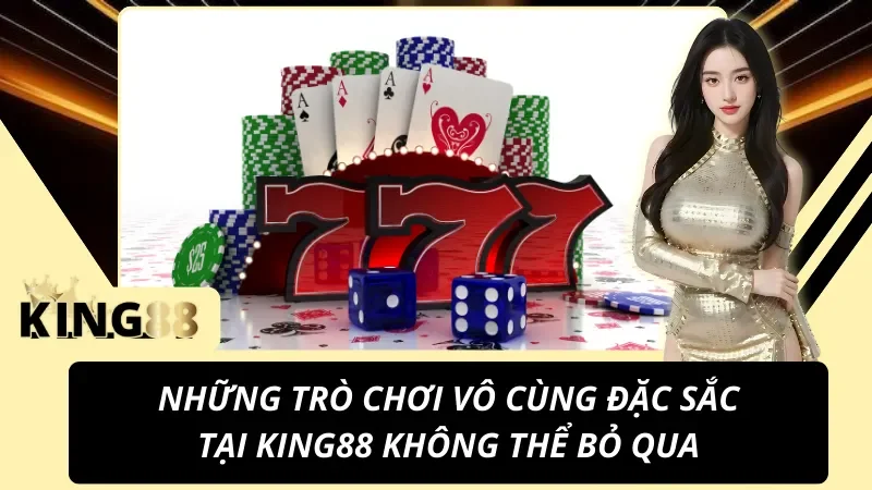 Trang Chủ 43 Những trò chơi vô cùng đặc sắc tại KING88 không thể bỏ qua