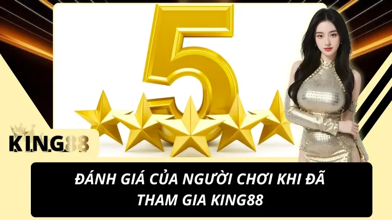 Trang Chủ 45 Đánh giá của người chơi khi đã tham gia KING88